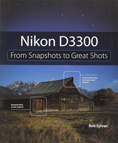 Nikon D3300: From Snapshots to Great Shots von Peachpit Press