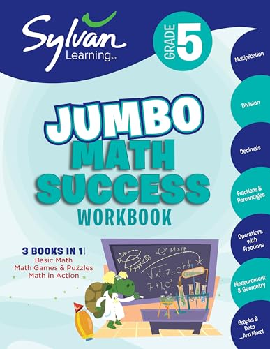 5th Grade Jumbo Math Success Workbook: 3 Books in 1--Basic Math, Math Games and Puzzles, Math in Action; Activities, Exercises, and Tips to Help Catch ... and Get Ahead (Sylvan Math Jumbo Workbooks)