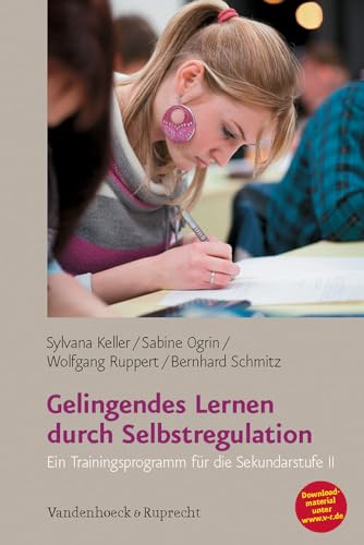 Gelingendes Lernen durch Selbstregulation: Ein Trainingsprogramm für die Sekundarstufe II von Vandenhoeck and Ruprecht