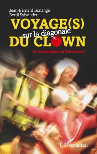 Voyage(s) sur la diagonale du clown: En compagnie du Bataclown von L'HARMATTAN