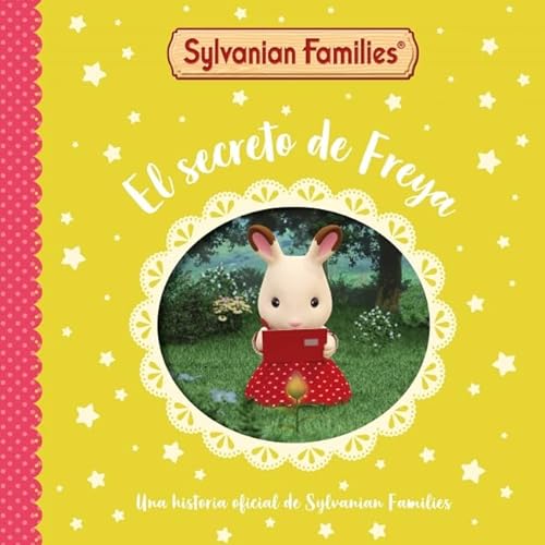 Sylvanian Families. Un cuento - El secreto de Freya (Cuentos infantiles) von BEASCOA