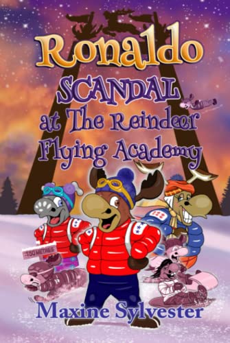 Ronaldo: Scandal at The Reindeer Flying Academy: An Illustrated Early Readers Chapter Book for Kids 7-9 (Ronaldo's Flying Adventures) von Independently published