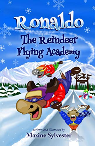 Ronaldo: The Reindeer Flying Academy: An Illustrated Early Readers Chapter Book for Kids 7-9 (Ronaldo's Flying Adventures) von Independently Published