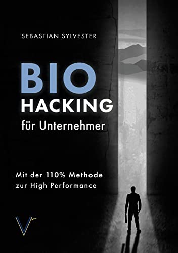 BioHacking für Unternehmer: Mit der 110% Methode zur High Performance von tolino media