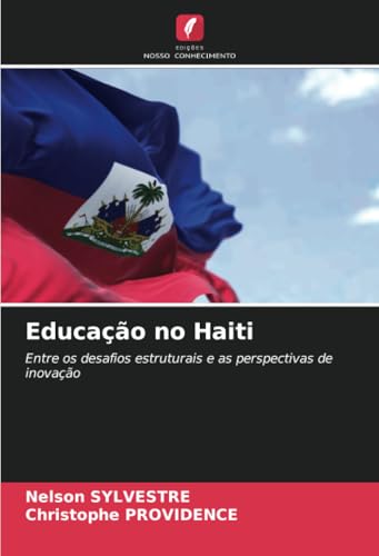 Educação no Haiti: Entre os desafios estruturais e as perspectivas de inovação von Edições Nosso Conhecimento