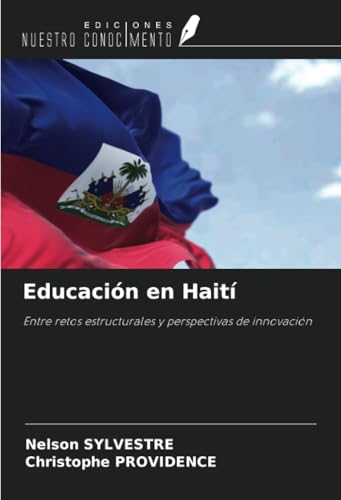 Educación en Haití: Entre retos estructurales y perspectivas de innovación von Ediciones Nuestro Conocimiento