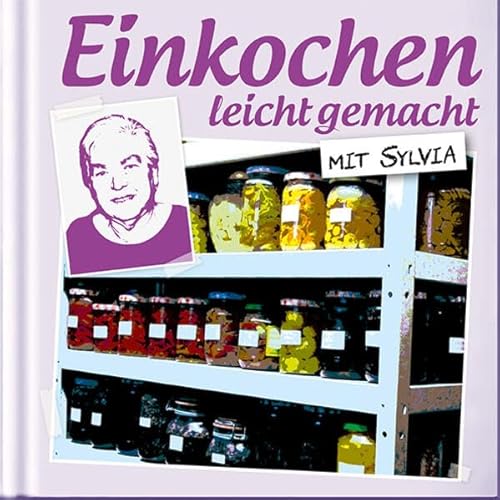 Einkochen leicht gemacht mit Sylvia