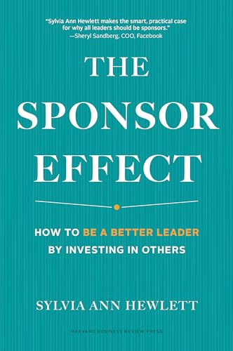 Sponsor Effect: How to Be a Better Leader by Investing in Others