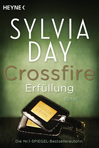 Crossfire. Erfüllung: Band 3 Roman (Crossfire-Serie, Band 3) von HEYNE