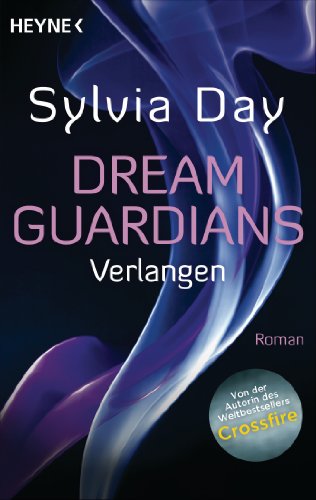 Dream Guardians - Verlangen: Dream Guardians 1 - Roman (Dream-Guardians Serie, Band 1)