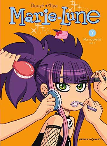 Marie-Lune - Tome 07 : Ma nouvelle vie !