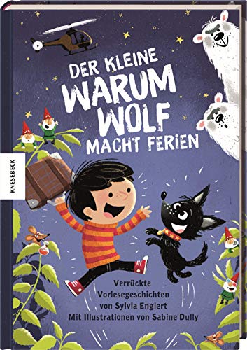 Der kleine Warumwolf macht Ferien: Verrückte Vorlesegeschichten von Sylvia Englert von Knesebeck Von Dem GmbH