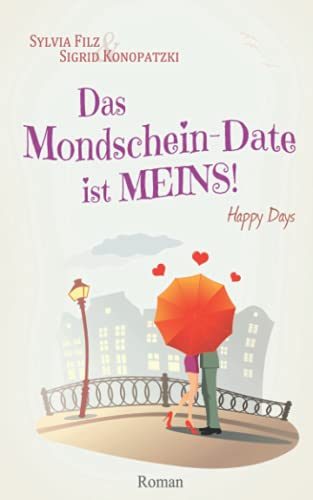 Das Mondschein-Date ist MEINS (Happy Days, Band 4)