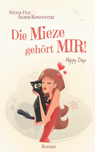 Die Mieze gehört MIR (Happy Days, Band 2) von Independently published