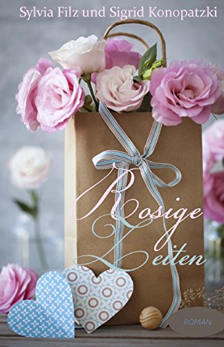 Rosige Zeiten (Ich fühl mich heut rosé, Band 2)