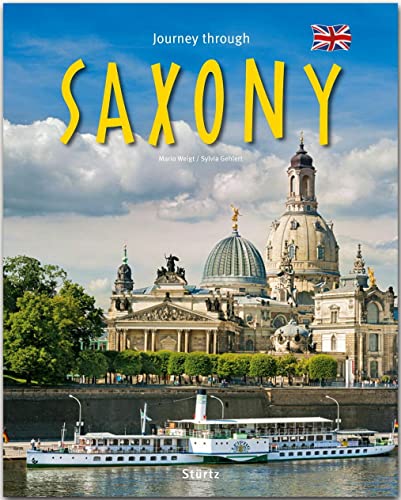 Journey through Saxony - Reise durch Sachsen: Ein Bildband mit über 200 Bildern auf 140 Seiten - STÜRTZ Verlag
