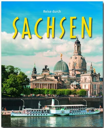 Reise durch SACHSEN - Ein Bildband mit über 200 Bildern - STÜRTZ Verlag: Ein Bildband mit über 200 Bildern auf 140 Seiten - STÜRTZ Verlag von Strtz Verlag