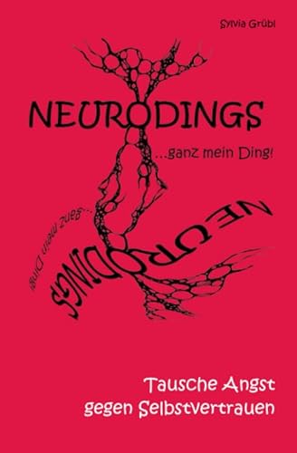 NEURODINGS: Tausche Angst gegen Selbstvertrauen
