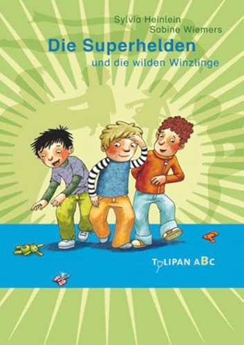 Die Superhelden und die wilden Winzlinge (Tulipan ABC)