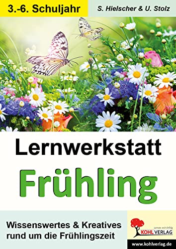 Die Jahreszeiten, Den Frühling kennen lernen: Wissenswertes & Kreatives rund um die Frühlingszeit von Kohl Verlag Der Verlag Mit Dem Baum