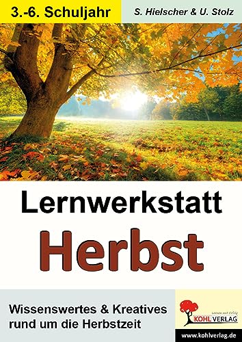 Die Jahreszeiten, Den Herbst kennen lernen: Wissenswertes & Kreatives rund um die Herbstzeit von Kohl Verlag Der Verlag Mit Dem Baum