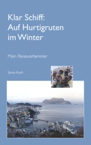 Klar Schiff: Auf Hurtigruten im Winter: Mein Reisevorbereiter von Independently published