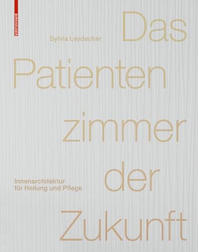 Das Patientenzimmer der Zukunft: Innenarchitektur für Heilung und Pflege