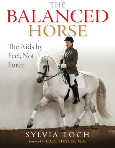 The Balanced Horse: The Aids by Feel, Not Force von Quiller Publishing Ltd