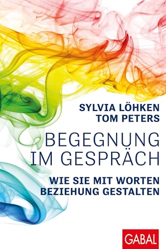 Begegnung im Gespräch: Wie Sie mit Worten Beziehung gestalten (Dein Leben)