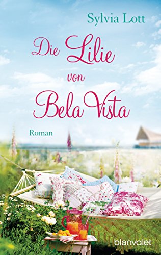 Die Lilie von Bela Vista: Roman