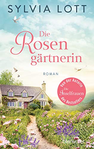 Die Rosengärtnerin: Roman von Blanvalet