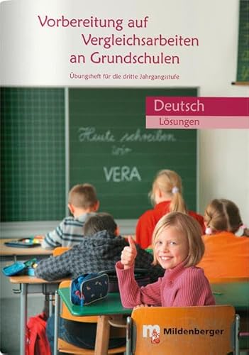 Vorbereitung auf Vergleichsarbeiten an Grundschulen: Lösungsheft für die 3. Jahrgangsstufe, Deutsch (VERA) von MILDENBERGER VERLAG GMBH