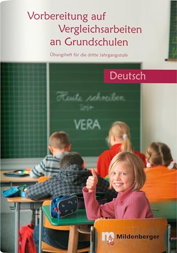 Vorbereitung auf Vergleichsarbeiten an Grundschulen – Deutsch, Übungsheft (VERA): Übungsheft für die 3. Jahrgangsstufe: Übungsheft Deutsch (VERA) von Mildenberger Verlag GmbH