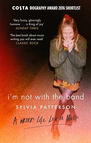 I'm Not with the Band: A Writer's Life Lost in Music von Sphere