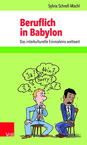 Beruflich in Babylon: Das interkulturelle Einmaleins weltweit von Vandenhoeck & Ruprecht