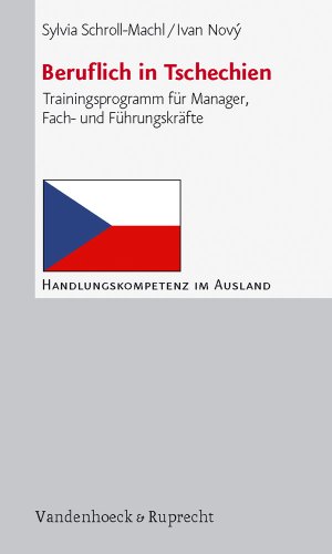 Beruflich in Tschechien. Trainingsprogramm für Manager, Fach- und Führungskräfte (Handlungskompetenz im Ausland) von Vandenhoeck & Ruprecht GmbH & Co KG