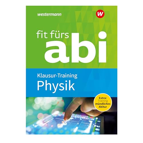 Fit fürs Abi: Physik Klausur-Training