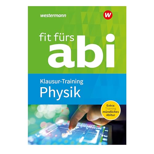Fit fürs Abi: Physik Klausur-Training von Georg Westermann Verlag