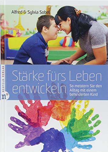 Stärke fürs Leben entwickeln: So meistern Sie den Alltag mit einem behinderten Kind