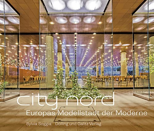 City Nord: Europas Modellstadt der Moderne