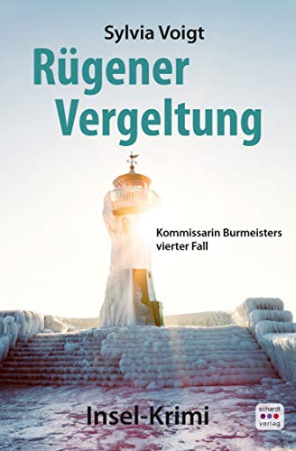 Rügener Vergeltung: Kommissarin Burmeisters vierter Fall. Insel-Krimi von Schardt Verlag