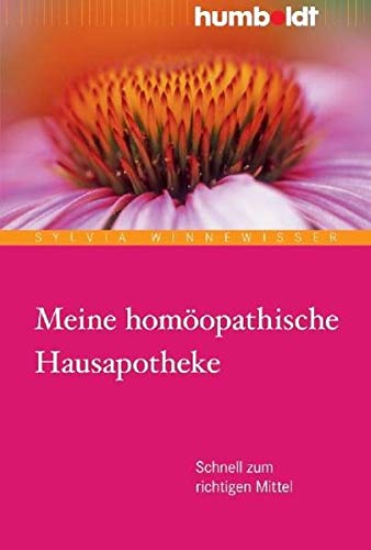 Meine homöopathische Hausapotheke. Schnell zum richtigen Mittel (humboldt - Medizin & Gesundheit) von humboldt / Schluetersche
