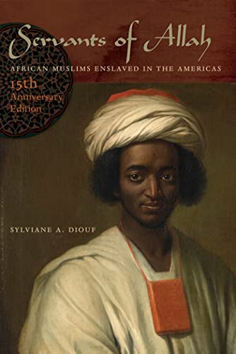 Servants of Allah: African Muslims Enslaved in the Americas von New York University Press