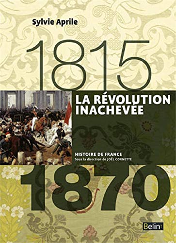 La Révolution inachevée 1815-1870 - Format compact: Version compacte