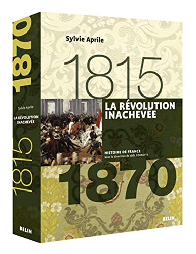 La Révolution inachevée (1815-1870): Version brochée von BELIN