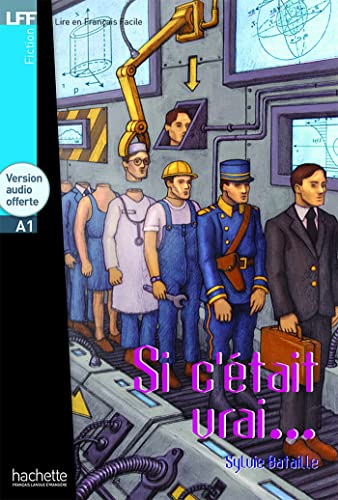 Si Cetait Vrai: Si c'était vrai - LFF A1 (Lire En Francais Facile, Band 1)