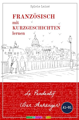 Französisch mit Kurzgeschichten lernen: Le Pendentif (der Anhänger) (Sylvies Französische Lesekiste, Band 1)