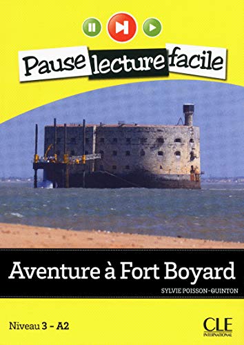 Aventure à Fort Boyard + CD audio: Niveau 3-A2 (PAUSE LECTURE FACILE) von CLE INTERNAT