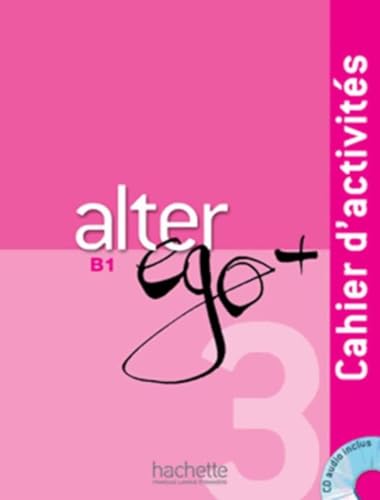 Alter Ego+ 3 Zeszyt cwiczen + CD: Alter Ego + 3: Cahier d'Activités + CD Audio von Hachette Francais Langue Etrangere