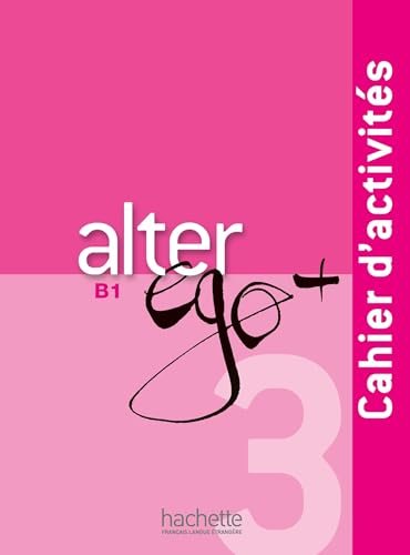 Alter Ego+ 3 Zeszyt cwiczen + CD: Alter Ego + 3: Cahier d'Activités + CD Audio von Hachette Francais Langue Etrangere